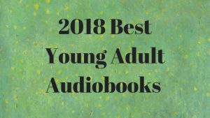 2018 Best Young Adult Audiobooks