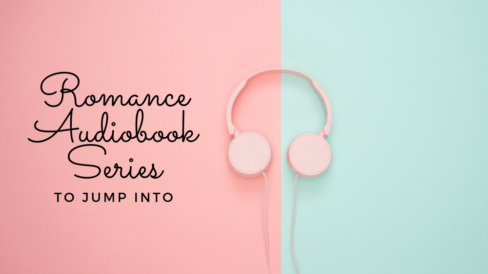 Romance Audiobook Series to Jump Into