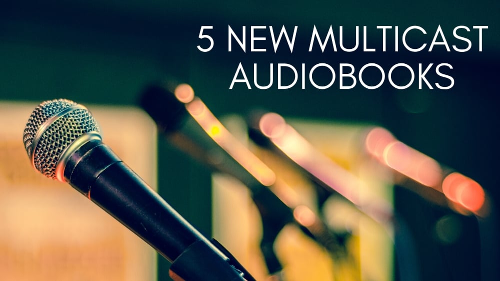 5 New Multicast Audiobooks