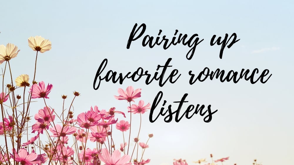 Pairing Up Favorite Romance Listens