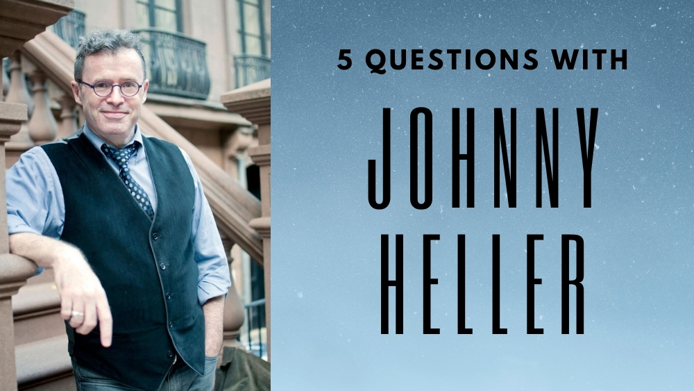 5 Questions with Johny Heller