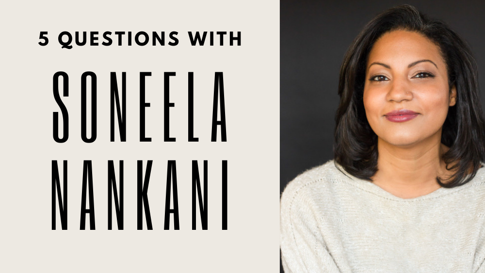 5 Questions with Soneela Nankani