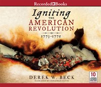 IGNITING THE AMERICAN REVOLUTION, 1773-1775