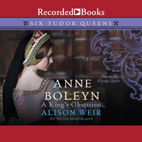 ANNE BOLEYN: A KING'S OBSESSION