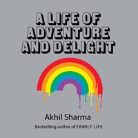 A LIFE OF ADVENTURE AND DELIGHT