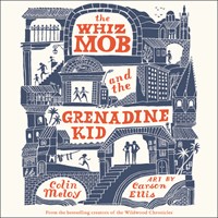 THE WHIZ MOB AND THE GRENADINE KID