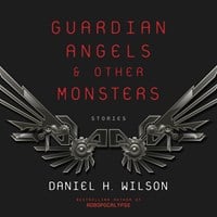 GUARDIAN ANGELS AND OTHER MONSTERS