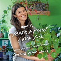 HOW TO MAKE A PLANT LOVE YOU