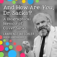 AND HOW ARE YOU, DR. SACKS?