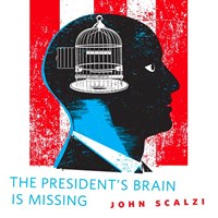 THE PRESIDENT'S BRAIN IS MISSING