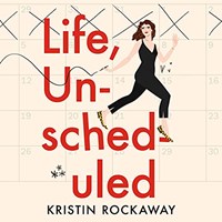 LIFE, UNSCHEDULED
