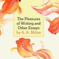 THE PLEASURE OF WRITING AND OTHER ESSAYS