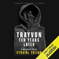 TRAYVON: TEN YEARS LATER