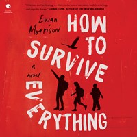 HOW TO SURVIVE EVERYTHING 