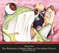 THE NOTORIOUS JUMPING FROG OF CALAVERAS COUNTY AND OTHER STORIES