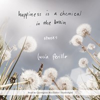 HAPPINESS IS A CHEMICAL IN THE BRAIN