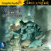 WAYNE OF GOTHAM by Tracy Hickman Read by Richard Rohan and a Full Cast |  Audiobook Review | AudioFile Magazine