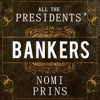 ALL THE PRESIDENTS' BANKERS