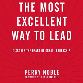 THE MOST EXCELLENT WAY TO LEAD