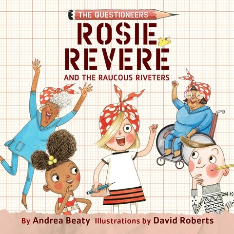 ROSIE REVERE AND THE RAUCOUS RIVETERS