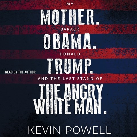 MY MOTHER. BARACK OBAMA. DONALD TRUMP. AND THE LAST STAND OF THE ANGRY WHITE MAN.