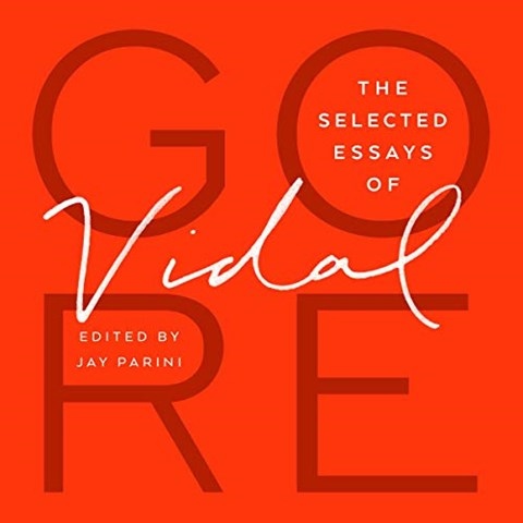 THE SELECTED ESSAYS OF GORE VIDAL