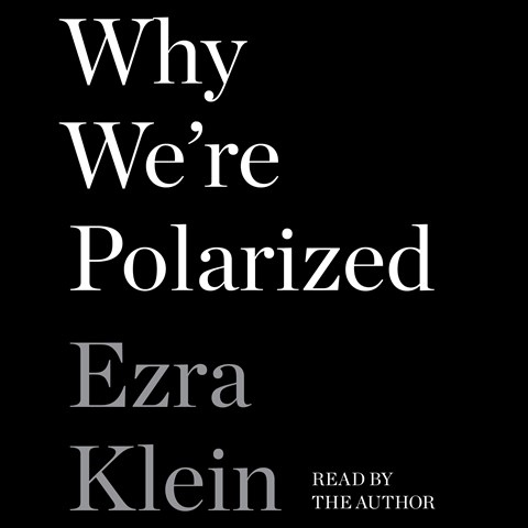 WHY WE'RE POLARIZED