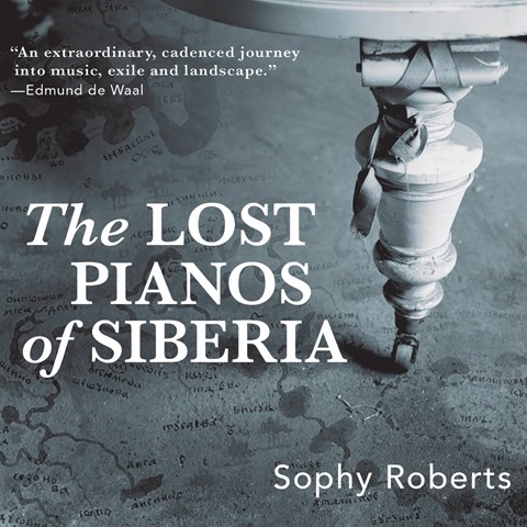 THE LOST PIANOS OF SIBERIA