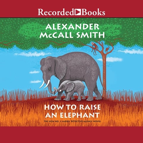 HOW TO RAISE AN ELEPHANT