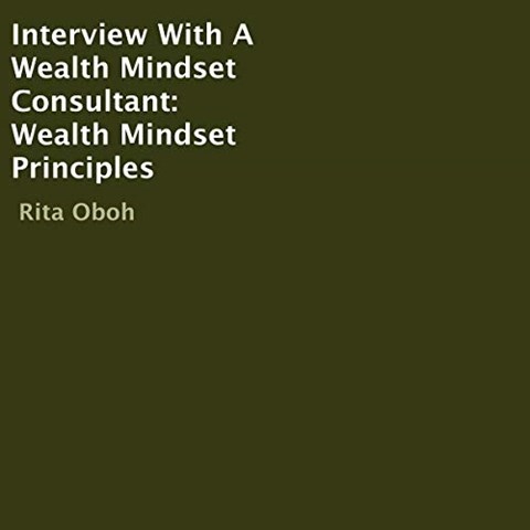 INTERVIEW WITH A WEALTH MINDSET CONSULTANT