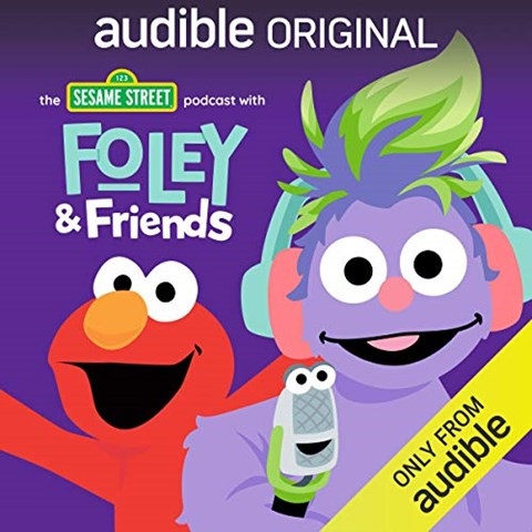 THE SESAME STREET PODCAST WITH FOLEY & FRIENDS
