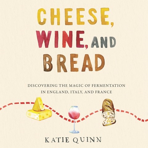 CHEESE, WINE, AND BREAD