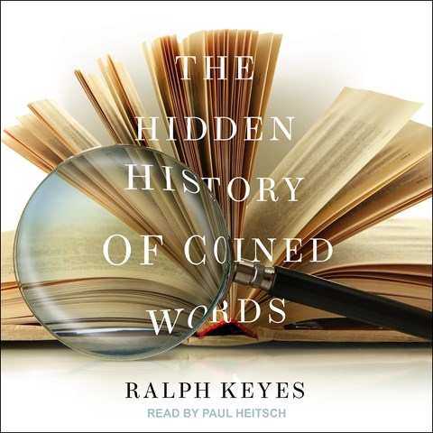 THE HIDDEN HISTORY OF COINED WORDS