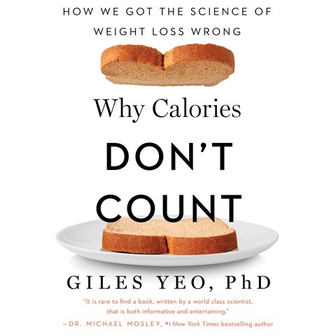 WHY CALORIES DON'T COUNT