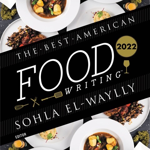 THE BEST AMERICAN FOOD WRITING 2022