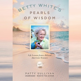 BETTY WHITE'S PEARLS OF WISDOM