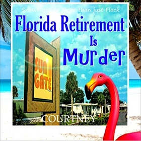 FLORIDA RETIREMENT IS MURDER