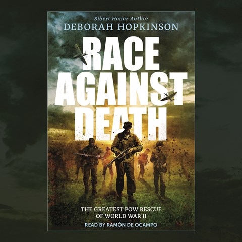 RACE AGAINST DEATH: THE GREATEST POW RESCUE OF WORLD WAR II 
