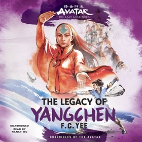 AVATAR, THE LAST AIRBENDER: THE LEGACY OF YANGCHEN
