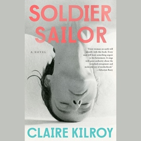 SOLDIER SAILOR by Claire Kilroy, read by Simone Collins