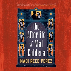 THE AFTERLIFE OF MAL CALDERA
