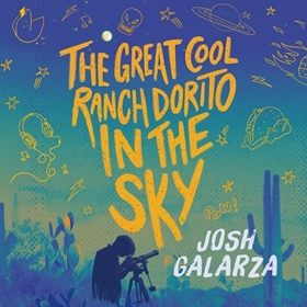 THE GREAT COOL RANCH DORITO IN THE SKY