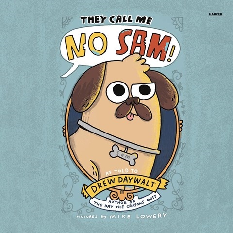 THEY CALL ME NO SAM!