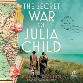 THE SECRET WAR OF JULIA CHILD