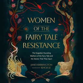 WOMEN OF THE FAIRY TALE RESISTANCE
