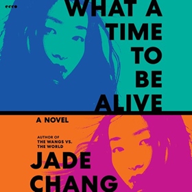 WHAT A TIME TO BE ALIVE