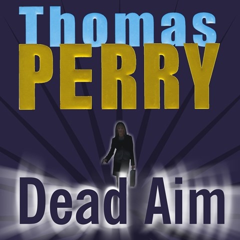 DEAD AIM by Thomas Perry Read by Michael Kramer | Audiobook Review ...