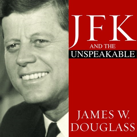 JFK AND THE UNSPEAKABLE